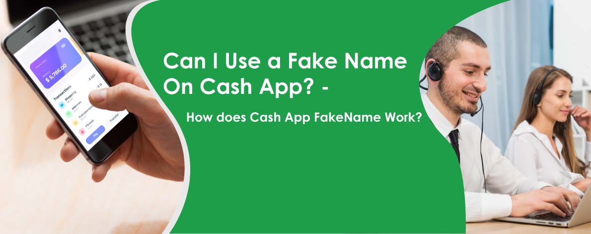 Can I Use A Fake Name On Cash App How Does Cash App Fake Name Work 